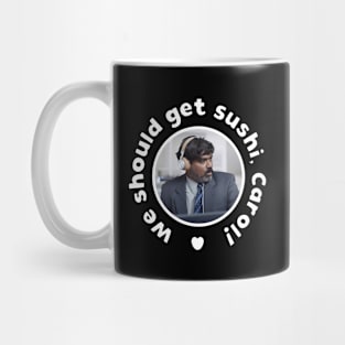 We should get sushi Carol Mug